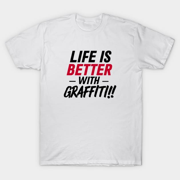 Graffiti Life Mantra T-Shirt by 2wear Grafix